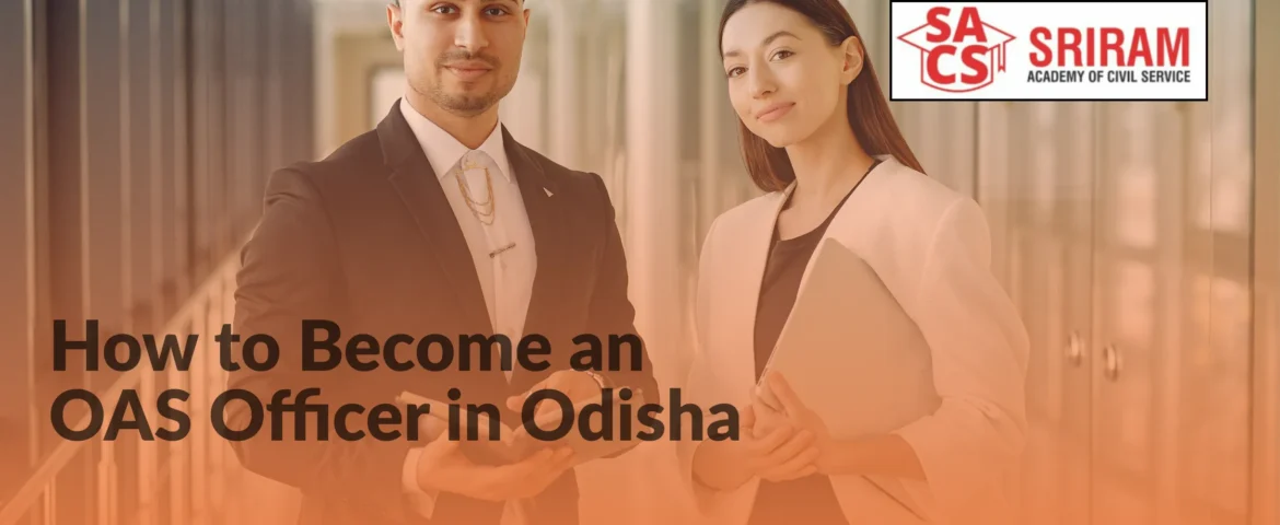 How to Become an OAS Officer in Odisha