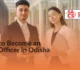How to Become an OAS Officer in Odisha